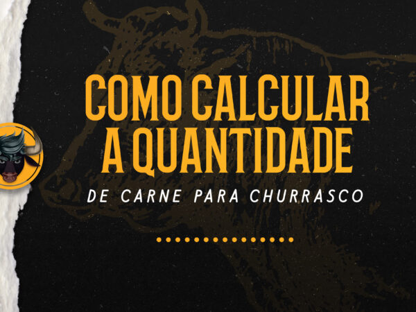 Dicas da Soberano Grill para calcular a quantidade de carne para churrasco