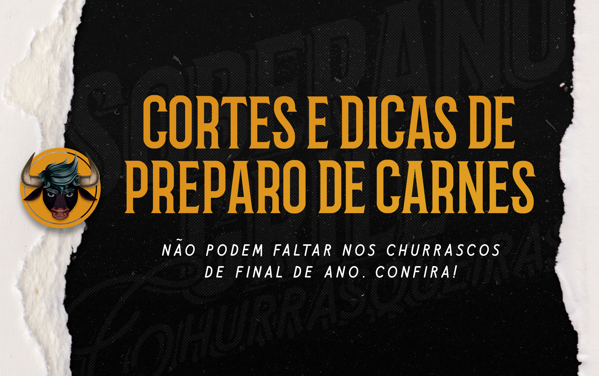 Cortes e dicas de preparo de carnes que não podem faltar nos Churrascos de Final de Ano. Confira!