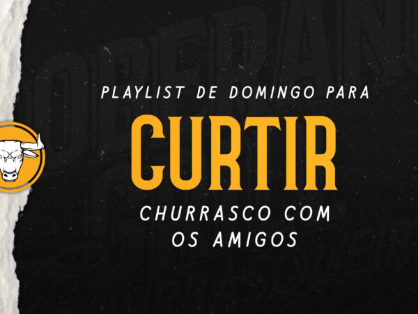 Playlist de domingo para curtir churrasco com amigos e família.