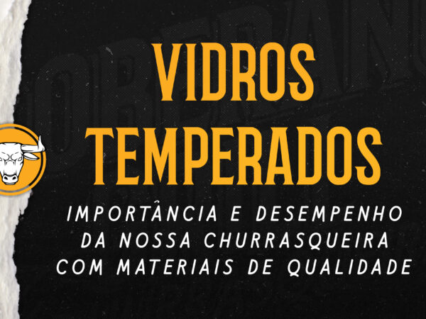 Vidros temperados: importância e desempenho com materiais de qualidade.